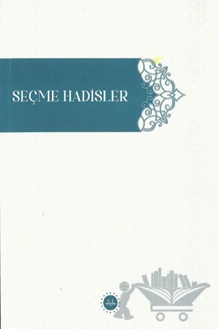 Seçme Hadisler – Mahmut Sağlam, Eşref Görgülü, Abdurrahman Akkuş – Diyanet İşleri Başkanlığı kitap kapağı