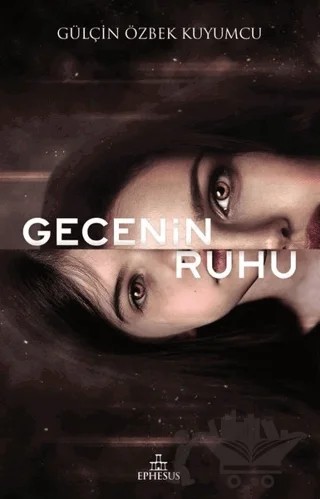 Gecenin Ruhu – Gülçin Özbek Kuyumcu – Ephesus Yayınları kitap kapağı