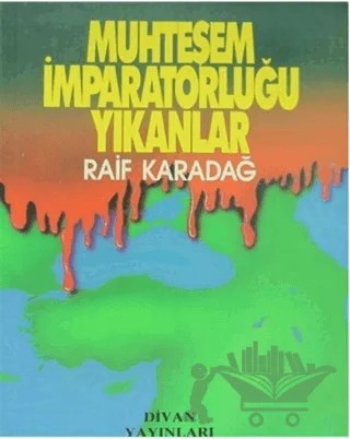Muhteşem İmparatorluğu Yıkanlar – Raif Karadağ – Divan Yayınları kitap kapağı