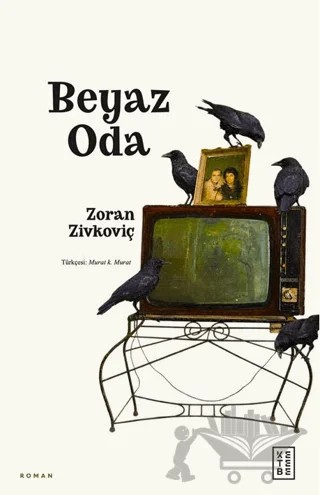 Beyaz Oda – Zoran Zivkoviç – Ketebe Yayınları kitap kapağı