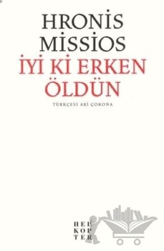 İyi ki Erken Öldün – Hronis Missios – Helikopter Yayınları kitap kapağı