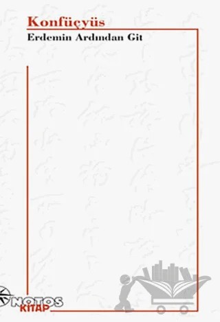 Erdemin Ardından Git – Konfüçyüs – Notos Kitap kitap kapağı