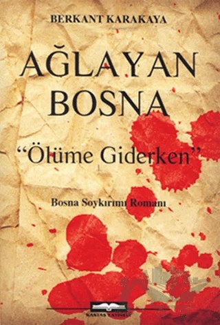 Ağlayan Bosna – Berkant Karakaya – Kastaş Yayınları kitap kapağı