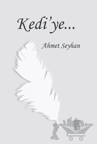 Kedi'ye – Ahmet Seyhan – İkinci Adam Yayınları kitap kapağı