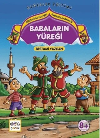 Babaların Yüreği - Güler Yüzle Tatlı Söz Hacivatla Karagöz – Bestami Yazgan – Nar Çocuk kitap kapağı