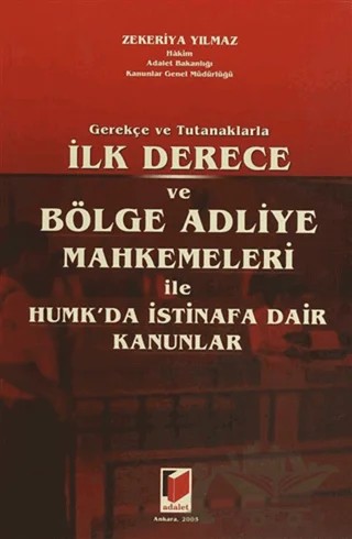 İlk Derece ve Bölge Adliye Mahkemeleri ile HUMK’da İstinafa Dair Kanunlar – Zekeriya Yılmaz – Adalet Yayınevi kitap kapağı