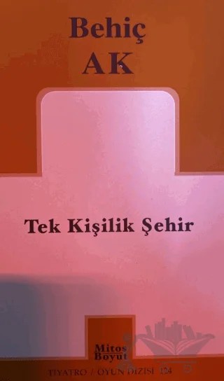 Tek Kişilik Şehir – Behiç Ak – Mitos Boyut Yayınları kitap kapağı