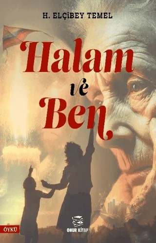 Halam ve Ben – H. Elçibey Temel – Onur Kitap kitap kapağı