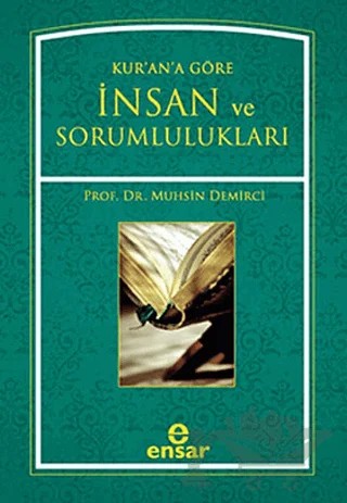 Kur’an’a Göre İnsan ve Sorumlulukları – Muhsin Demirci – Ensar Neşriyat kitap kapağı