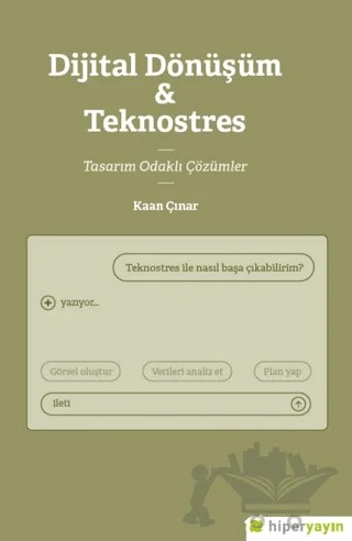 Dijital Dönüşüm & Teknostres Tasarım Odaklı Çözümler – Kaan Çınar – Hiperlink Yayınları kitap kapağı