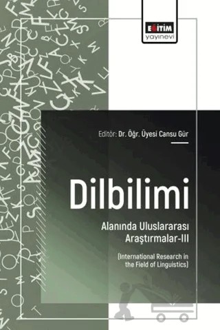 Dilbilimi Alanında Uluslararası Araştırmalar - 3 – Kolektif – Eğitim Yayınevi - Bilimsel Eserler kitap kapağı