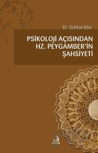 Psikoloji Açısından Hz.Peygamber'in Şahsiyeti – Sehilan Biler – Fecr Yayınları kitap kapağı