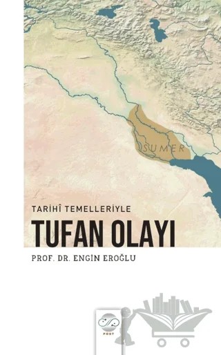 Tarihi Temelleriyle Tufan Olayı – Engin Eroğlu – Post Yayınevi kitap kapağı