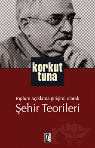 Şehir Teorileri – Korkut Tuna – İz Yayıncılık kitap kapağı