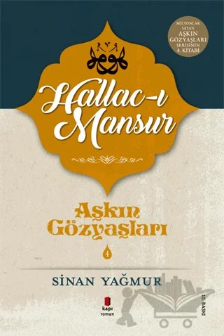 Hallac-ı Mansur - Aşkın Gözyaşları 4 – Sinan Yağmur – Kapı Yayınları kitap kapağı