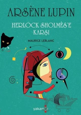 Arsene Lupin - Herlock Sholmes'e Karşı – Maurice Leblanc – Yakamoz Yayınevi kitap kapağı