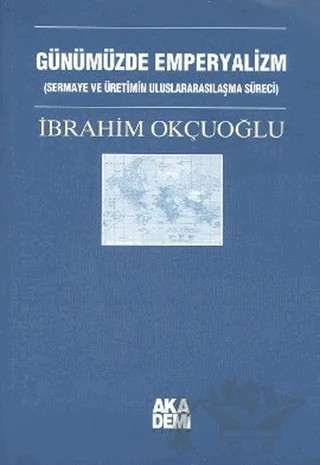Günümüzde Emperyalizm – İbrahim Okçuoğlu – Akademi Yayın kitap kapağı