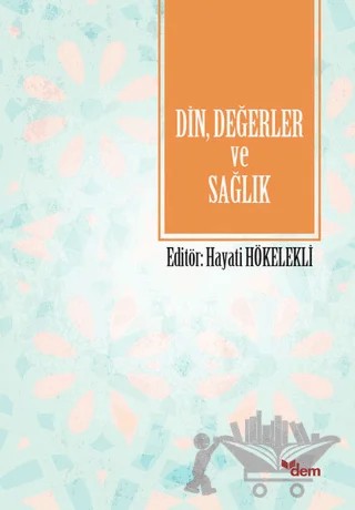 Din, Değerler ve Sağlık – Hayati Hökelekli – Dem Yayınları kitap kapağı