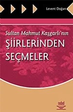 Sultan Mahmut Kaşgarlı’nın Şiirlerinden Seçmeler – Levent Doğan – Nobel Yayın kitap kapağı