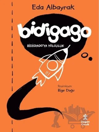 Bidigago - Bidigago’ya Yolculuk – Eda Albayrak – Doğan Çocuk kitap kapağı