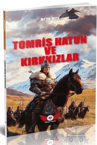 Tomris Hatun ve Kırkkızlar – Metin Mete – Minel Yayın kitap kapağı