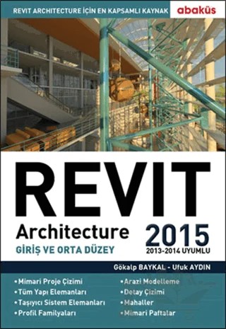 Revit Architecture 2015 Cilt: 1 – Gökalp Baykal, Ufuk Aydın – Abaküs Kitap kitap kapağı