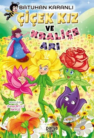 Çiçek Kız ve Kraliçe Arı – Batuhan Karanlı – Parya Kitap kitap kapağı