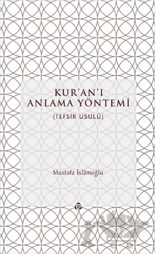 Kur’an’ı Anlama Yöntemi – Mustafa İslamoğlu – Düşün Yayıncılık kitap kapağı
