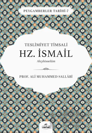 Teslimiyet Timsali Hz. İsmail Aleyhisselam – Ali Muhammed Sallabi – Ravza Yayınları kitap kapağı