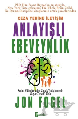 Ceza Yerine İletişim: Anlayışlı Ebeveynlik – Jon Fogel – Parola Yayınları kitap kapağı