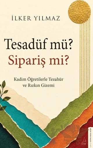 Tesadüf Mü? Sipariş Mi? – İlker Yılmaz – Destek Yayınları kitap kapağı
