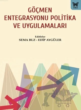 Göçmen Entegrasyonu Politika ve Uygulamaları – Kolektif – Nika Yayınevi kitap kapağı