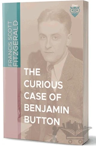 The Cutious Case of Benjamin Button – F. Scott Fitzgerald – Liber Publishing kitap kapağı