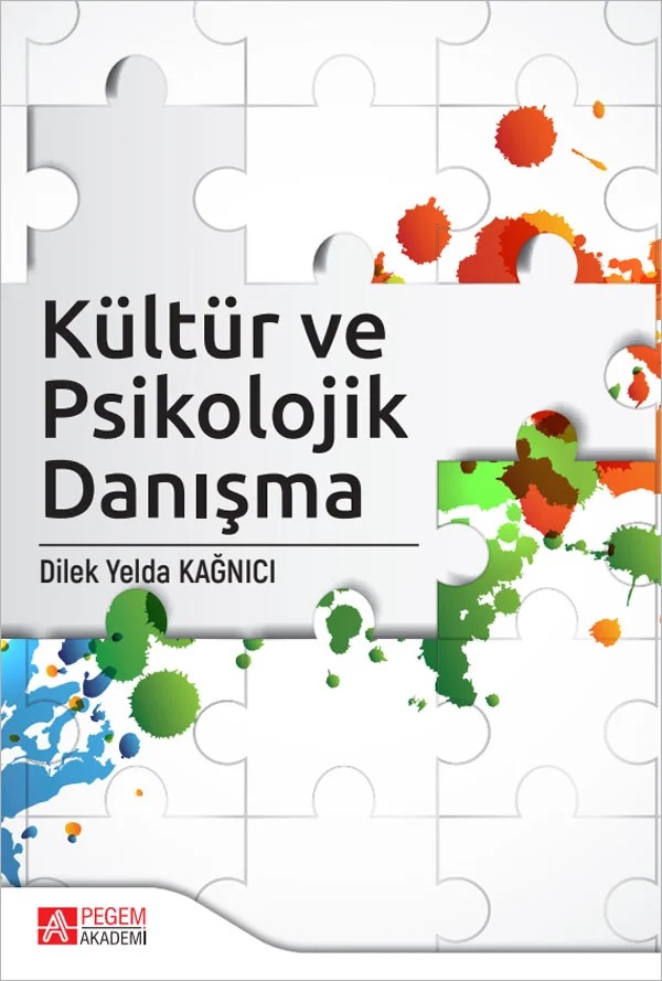 Kültür ve Psikolojik Danışma – Dilek Yelda Kağnıcı – Pegem Akademi Yayıncılık kitap kapağı