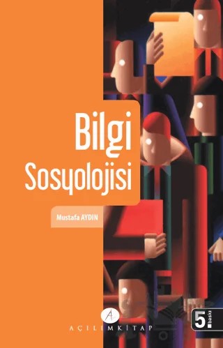 Bilgi Sosyolojisi – Mustafa Aydın – Açılım Kitap kitap kapağı