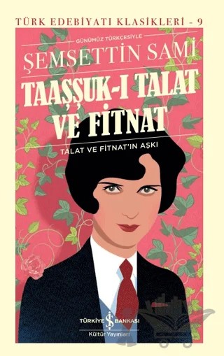 Taaşşuk-ı Talat ve Fitnat – Şemsettin Sami – İş Bankası Kültür Yayınları kitap kapağı
