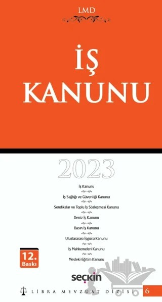 İş Kanunu / LMD-6 Libra Mevzuat Dizisi – Mutlu Dinç, Çilem Bahadır – Seçkin Yayıncılık kitap kapağı