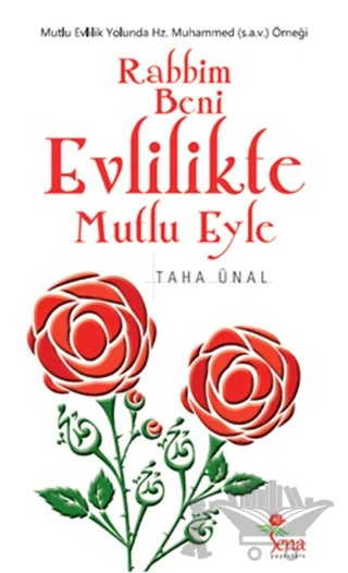 Rabbim Beni Evlilikle Mutlu Eyle – Taha Ünal – Sena Yayınları kitap kapağı