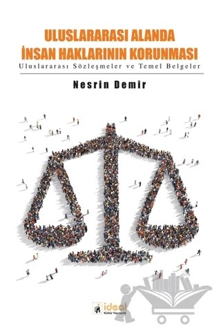 Uluslararası Alanda İnsan Haklarının Korunması – Nesrin Demir – İdeal Kültür Yayıncılık kitap kapağı