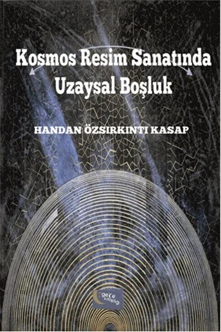 Kosmos Resim Sanatında Uzaysal Boşluk – Handan Özsırkıntı Kasap – Gece Kitaplığı kitap kapağı