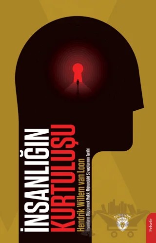 İnsanlığın Kurtuluşu – Hendrik Willem Van Loon – Dorlion Yayınları kitap kapağı