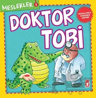 Meslekler - Doktor Tobi – Kolektif – Timaş Çocuk kitap kapağı