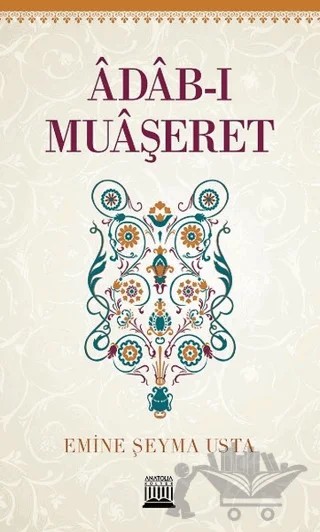 Adab-ı Muaşeret – Emine Şeyma Usta – Anatolia Kitap kitap kapağı