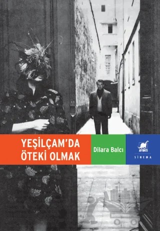 Yeşilçam’da Öteki Olmak – Dilara Balcı – Ayrıntı Yayınları kitap kapağı