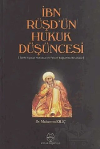 İbn Rüşd’ün Hukuk Düşüncesi – Muharrem Kılıç – Ensar Neşriyat kitap kapağı