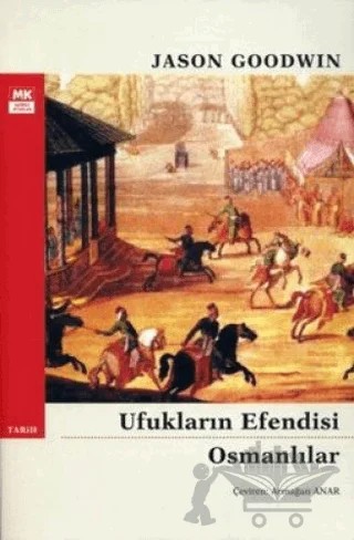Ufukların Efendisi Osmanlılar – Jason Goodwin – Turkuvaz Kitap kitap kapağı