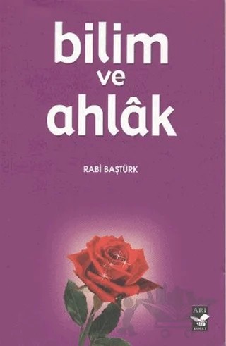 Bilim ve Ahlak – Rabi Baştürk – Arı Sanat Yayınevi kitap kapağı