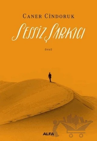 Sessiz Şarkıcı – Caner Cindoruk – Alfa Yayınları kitap kapağı