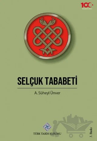 Selçuk Tababeti – A. Süheyl Ünver – Türk Tarih Kurumu Yayınları kitap kapağı