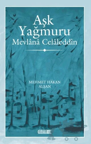 Aşk Yağmuru – Mehmet Hakan Alşan – Dönem Yayıncılık kitap kapağı